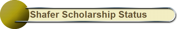 Shafer Scholarship Status
